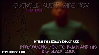 Introducing you to Brian and his big black cock CUCKOLD AUDIO WIFE POV